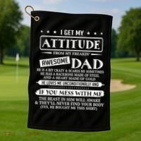 I Get My Attitude From My Freaking Awesome Dad Father's Day Golf Towel thumb 1