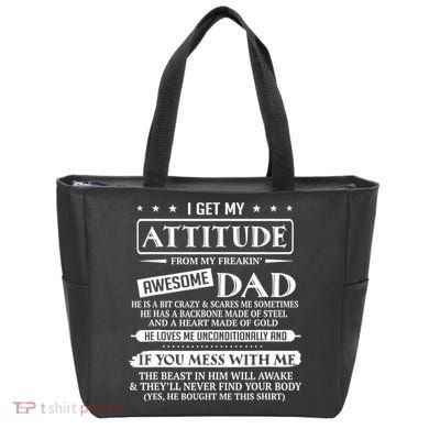 I Get My Attitude From My Freaking Awesome Dad Father's Day Bag