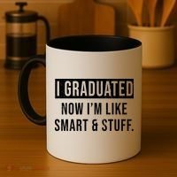 I Graduated Now I'm Like Smart And Stuff Coffee Mug thumb 4