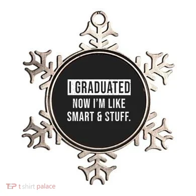 I Graduated Now I'm Like Smart And Stuff Ornament