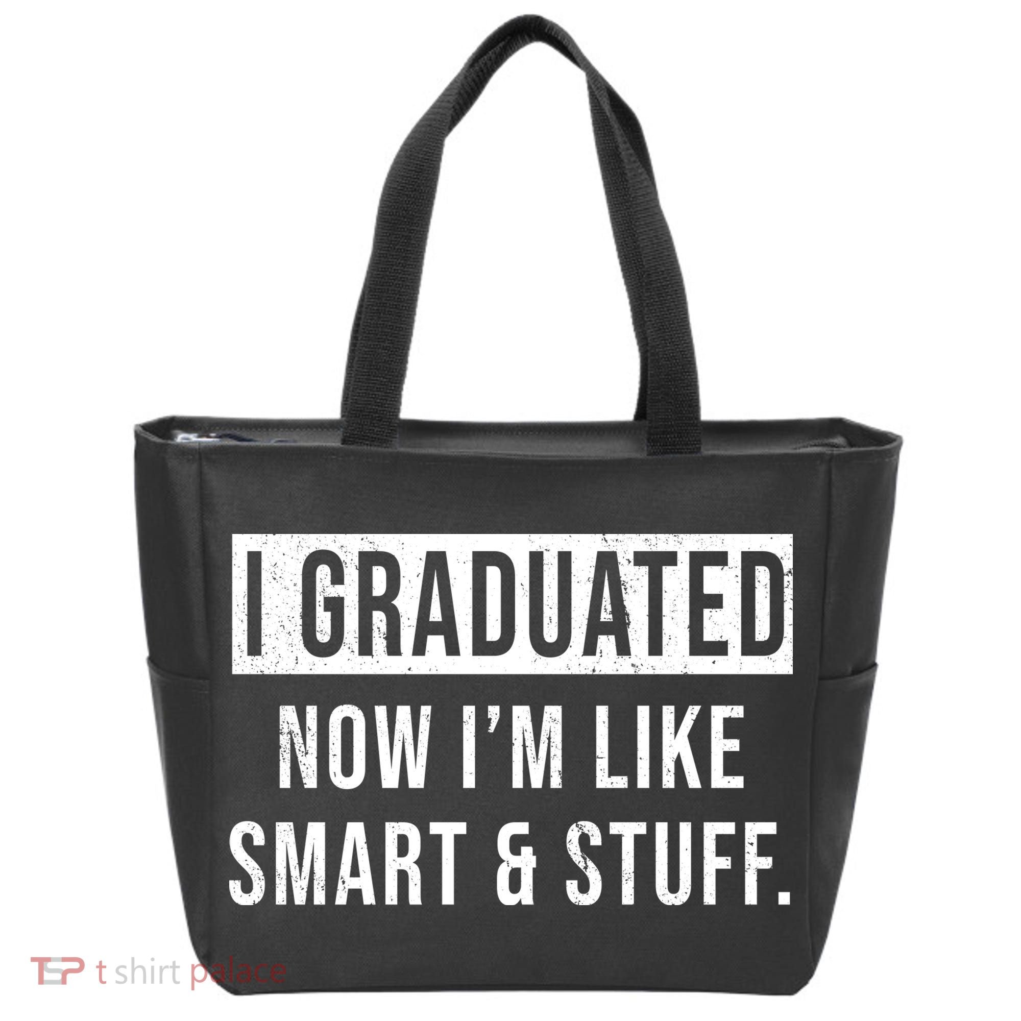 I Graduated Now I'm Like Smart And Stuff Tote Bag