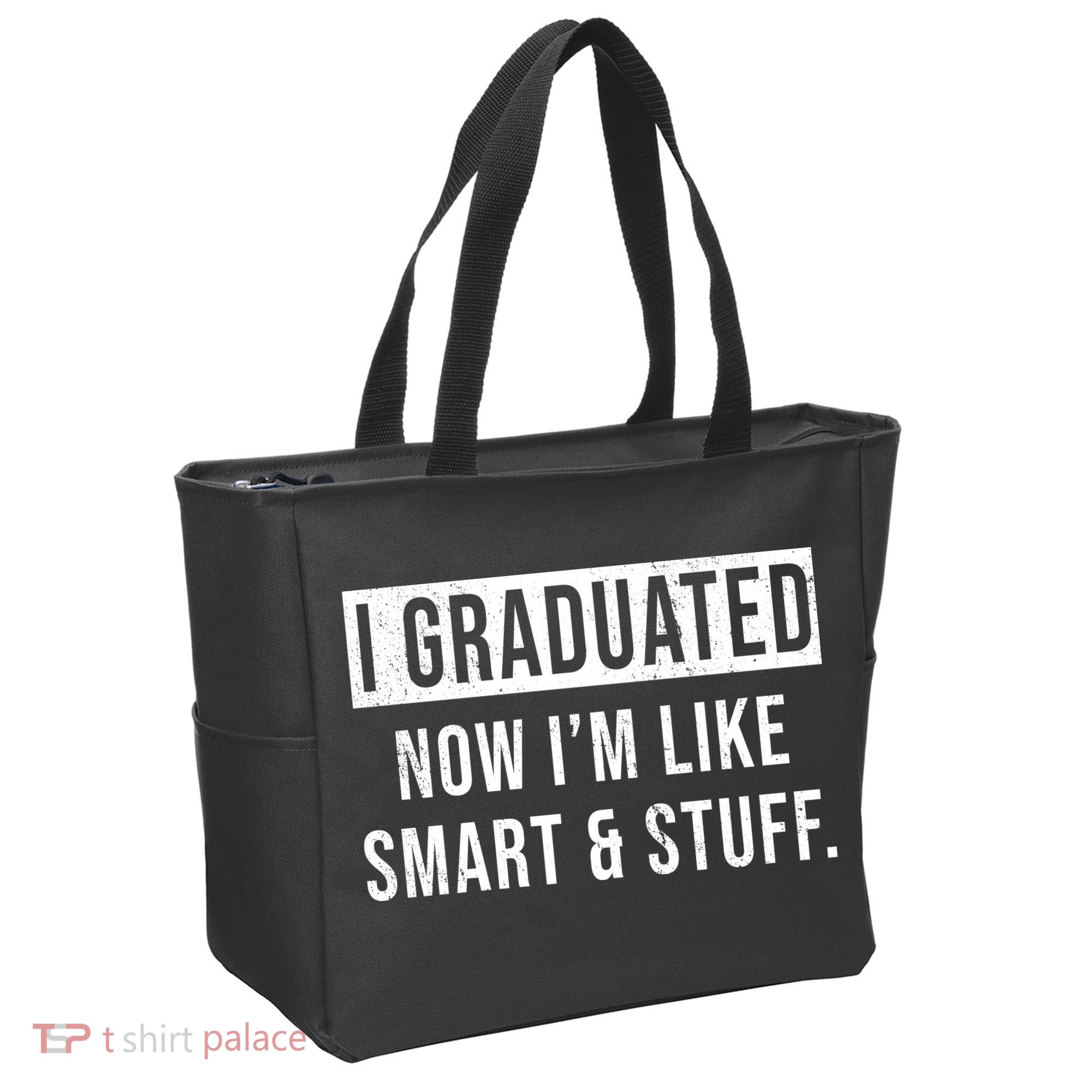 I Graduated Now I'm Like Smart And Stuff Tote Bag