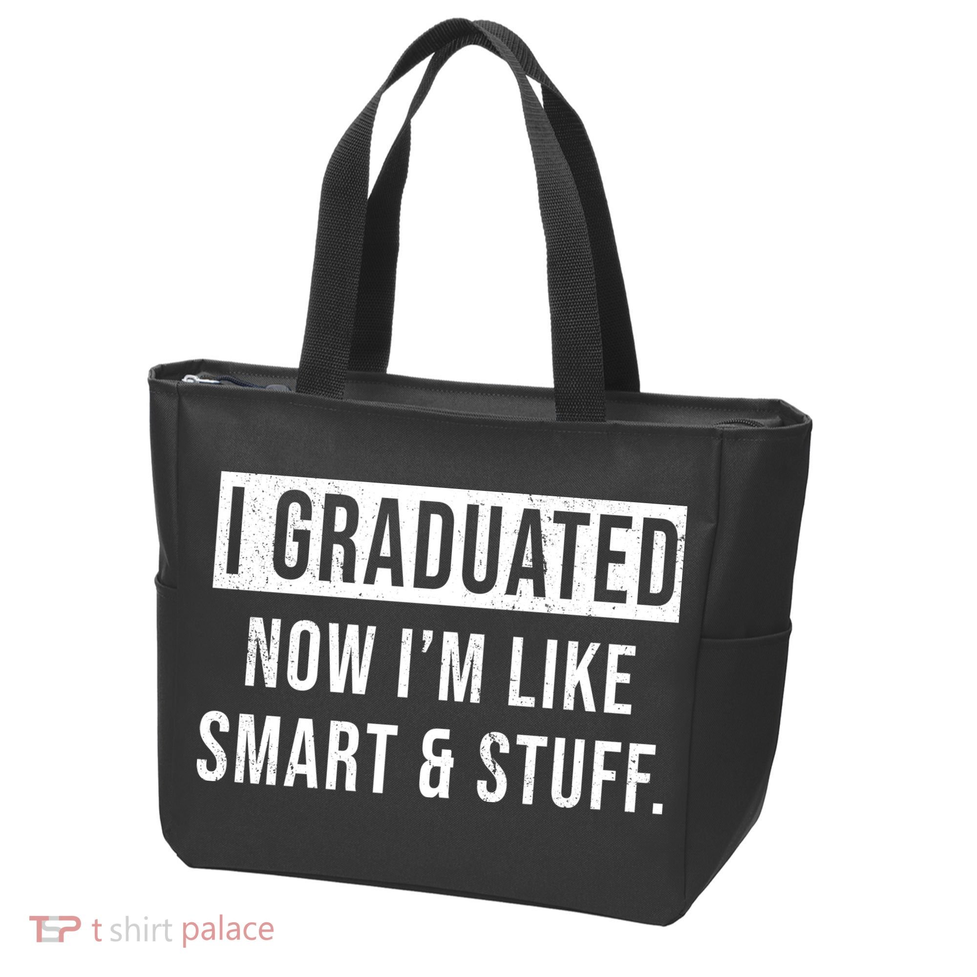 I Graduated Now I'm Like Smart And Stuff Tote Bag