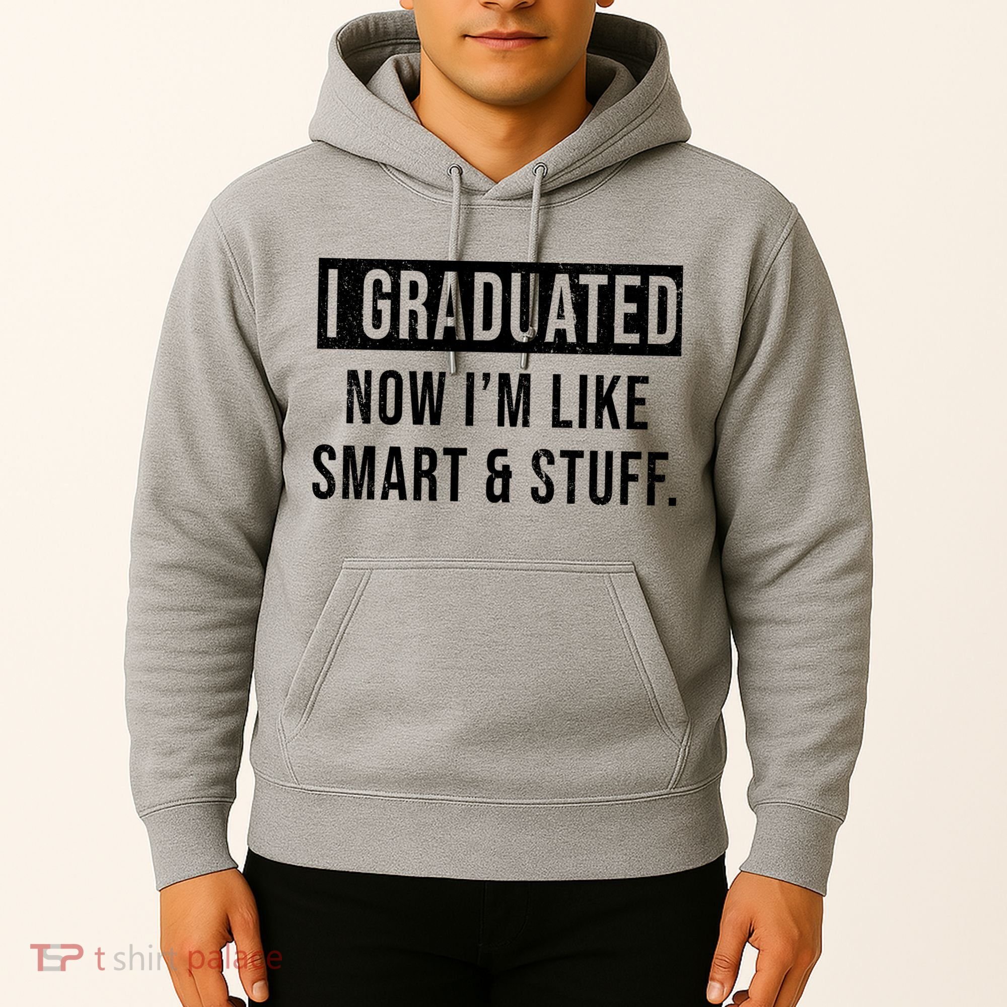 I Graduated Now I'm Like Smart And Stuff Hoodie