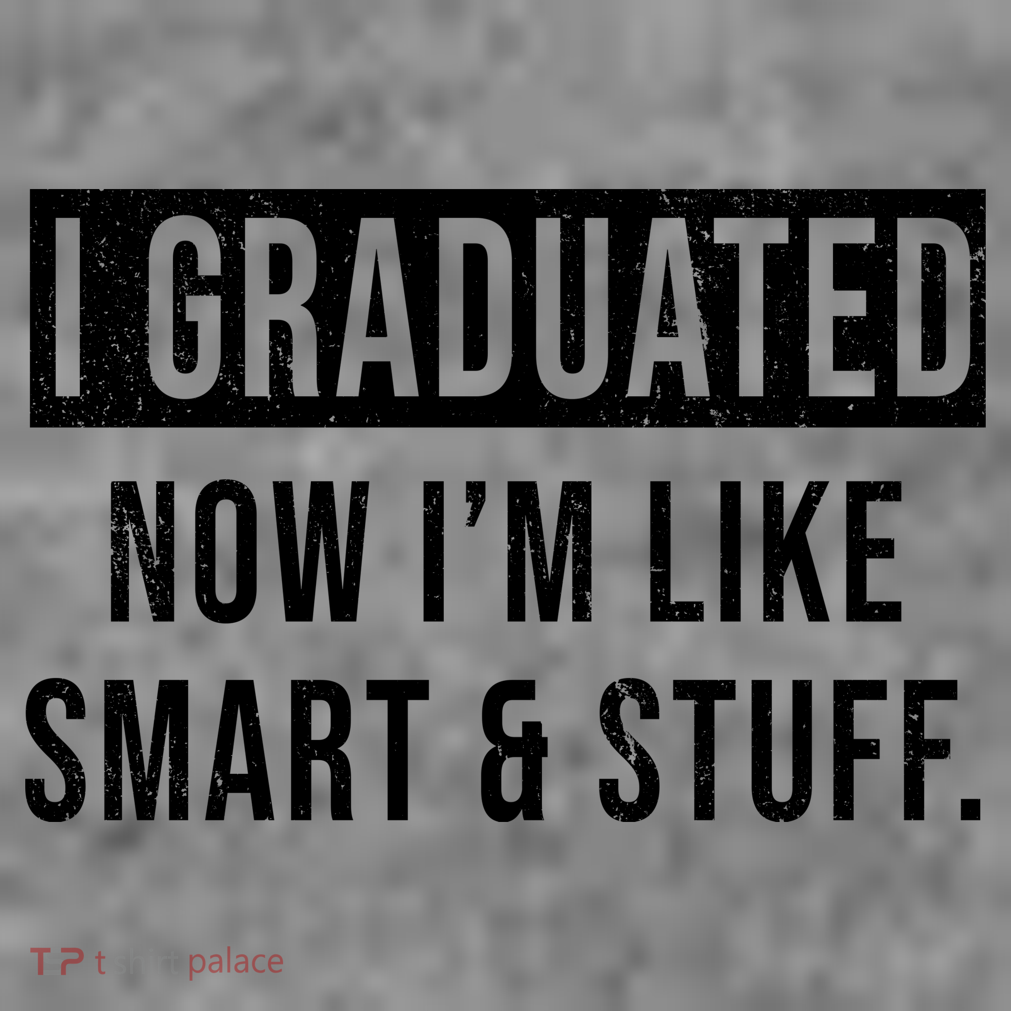 I Graduated Now I'm Like Smart And Stuff Sweatshirt