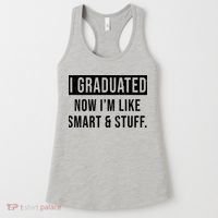I Graduated Now I'm Like Smart And Stuff Women's Tank Top thumb 0