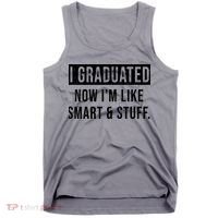 I Graduated Now I'm Like Smart And Stuff Tank Top thumb 0