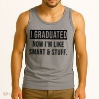 I Graduated Now I'm Like Smart And Stuff Tank Top thumb 3