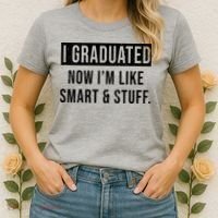 I Graduated Now I'm Like Smart And Stuff Women's T-Shirt thumb 2