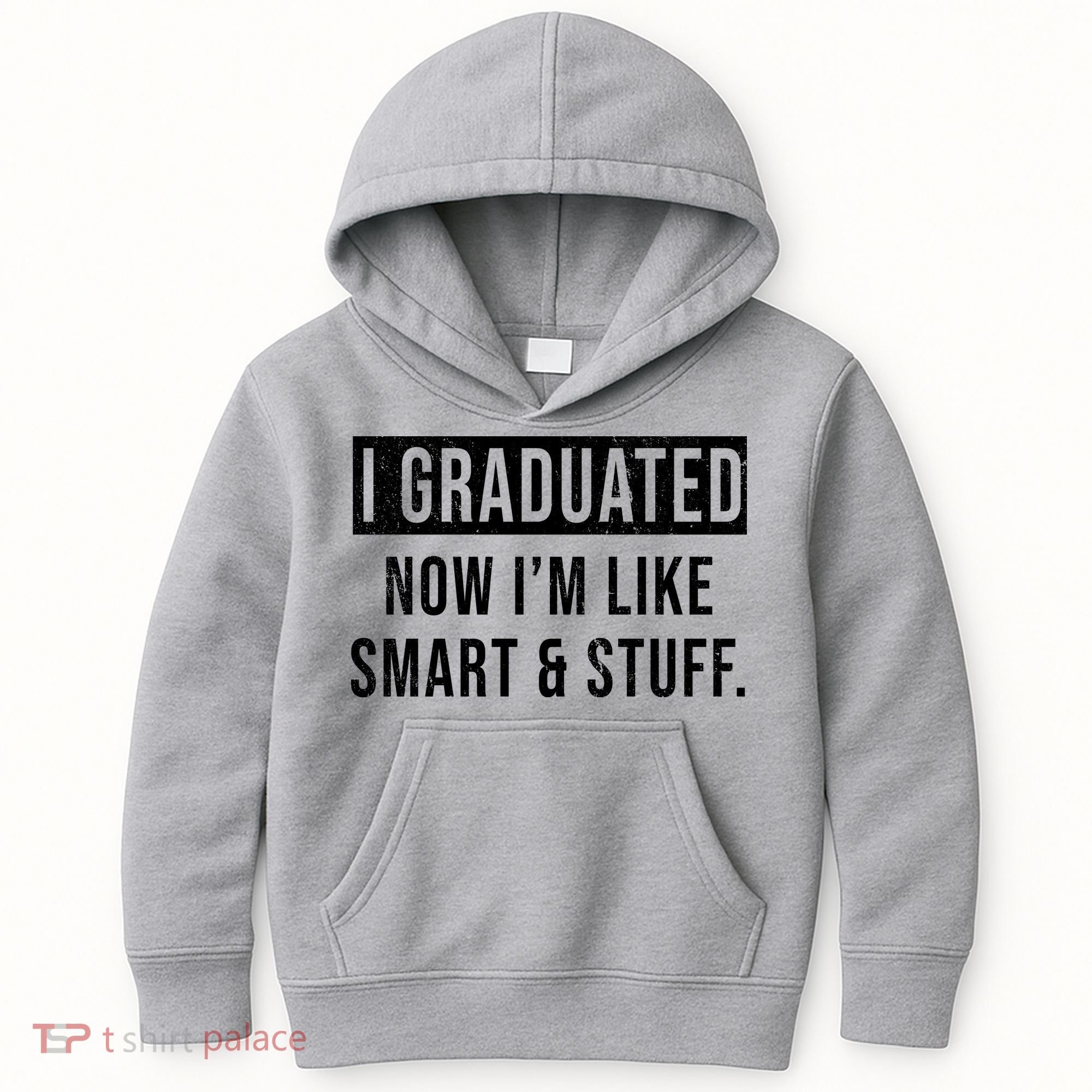 I Graduated Now I'm Like Smart And Stuff Kids Hoodie