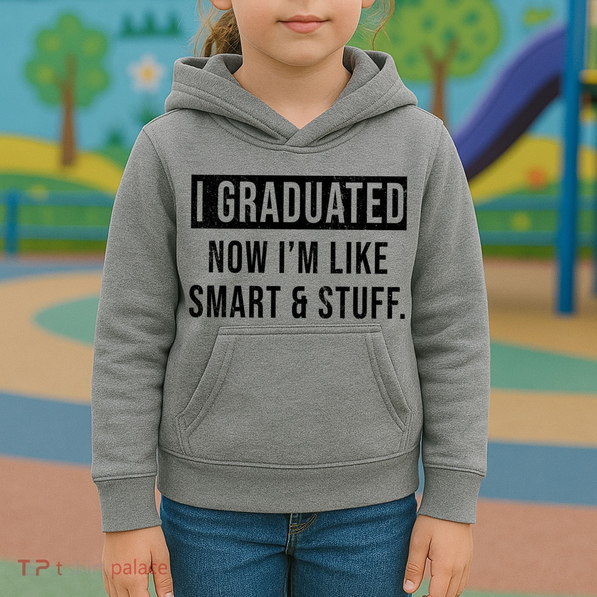 I Graduated Now I'm Like Smart And Stuff Kids Hoodie