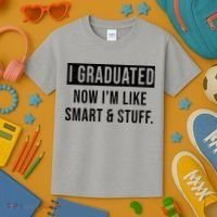 I Graduated Now I'm Like Smart And Stuff Kids T-Shirt thumb 3