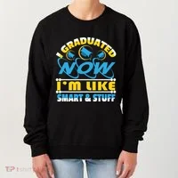 I Graduated Now Im Like Smart And Stuff Women's Sweatshirt thumb 0