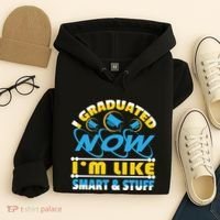 I Graduated Now Im Like Smart And Stuff Hoodie thumb 4