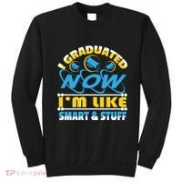 I Graduated Now Im Like Smart And Stuff Sweatshirt thumb 0