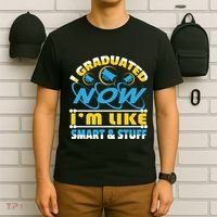I Graduated Now Im Like Smart And Stuff T-Shirt thumb 6