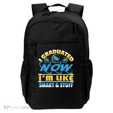 I Graduated Now Im Like Smart And Stuff Backpack