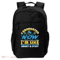 I Graduated Now Im Like Smart And Stuff Backpack thumb 0