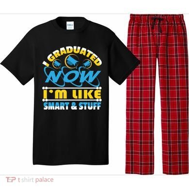 I Graduated Now Im Like Smart And Stuff Pajama Set