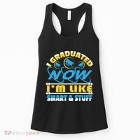 I Graduated Now Im Like Smart And Stuff Women's Tank Top thumb 0