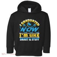 I Graduated Now Im Like Smart And Stuff Toddler Hoodie thumb 0