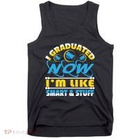 I Graduated Now Im Like Smart And Stuff Tank Top thumb 0