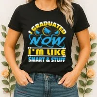 I Graduated Now Im Like Smart And Stuff Women's T-Shirt thumb 2