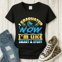 I Graduated Now Im Like Smart And Stuff Women's T-Shirt thumb 3