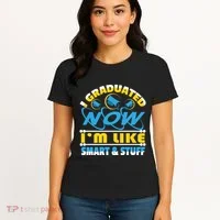 I Graduated Now Im Like Smart And Stuff Women's T-Shirt thumb 4