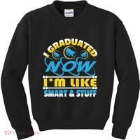 I Graduated Now Im Like Smart And Stuff Kids Sweatshirt thumb 0