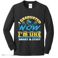 I Graduated Now Im Like Smart And Stuff Kids Long Sleeve Shirt thumb 0