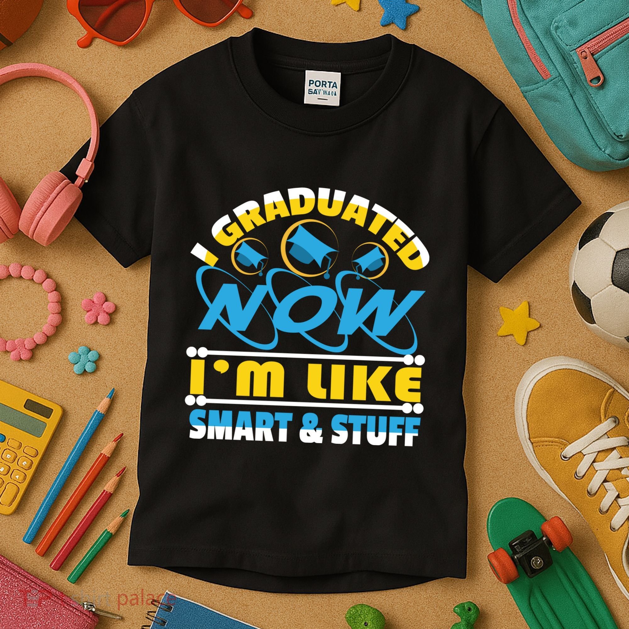 I Graduated Now Im Like Smart And Stuff Kids T-Shirt