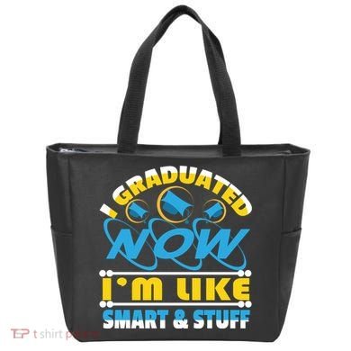 I Graduated Now Im Like Smart And Stuff Tote Bag