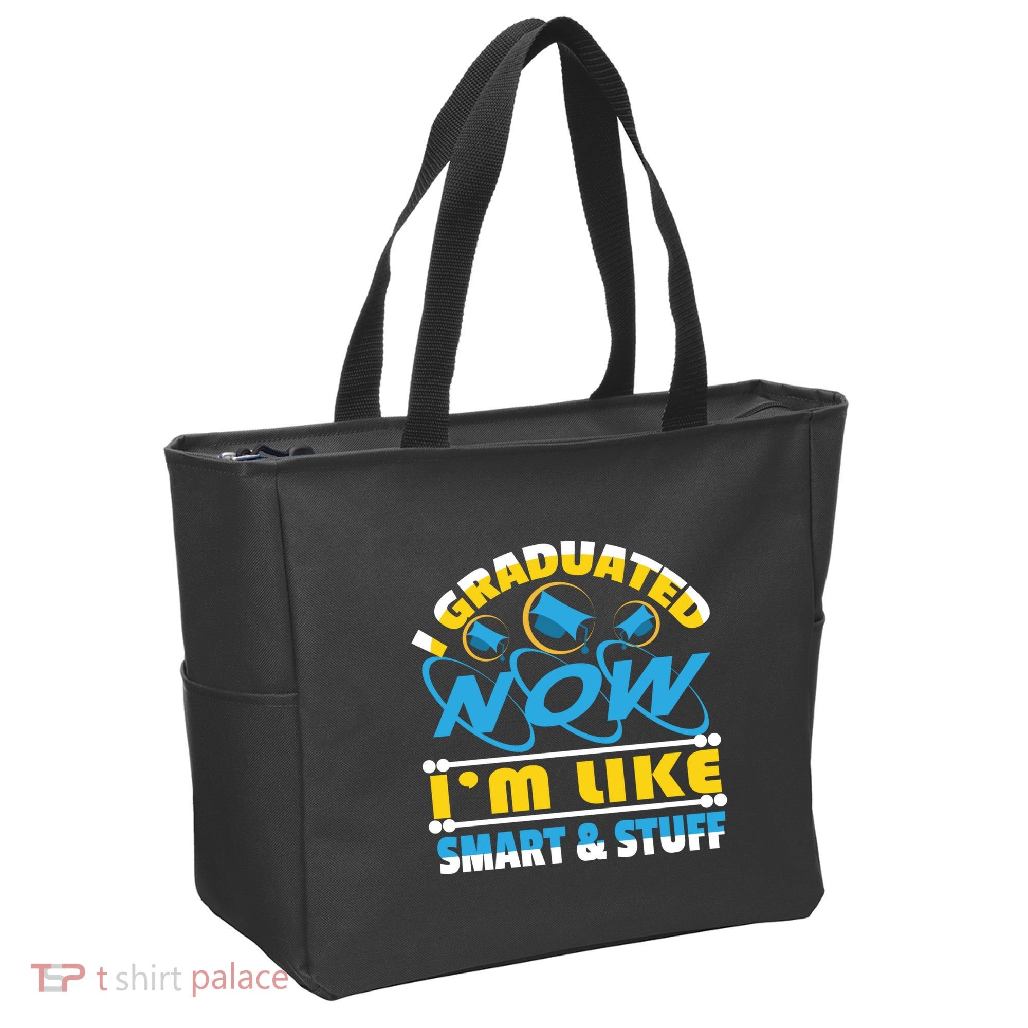 I Graduated Now Im Like Smart And Stuff Tote Bag