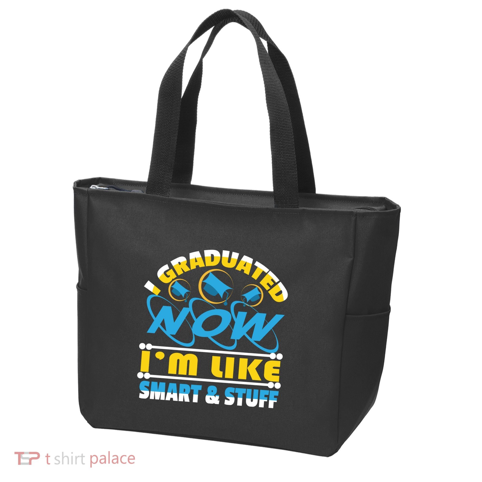 I Graduated Now Im Like Smart And Stuff Tote Bag
