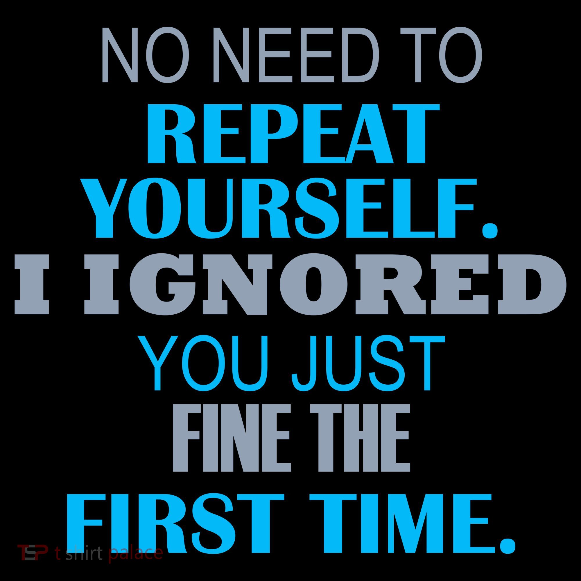 Ignored You Just Fine The First Time Backpack