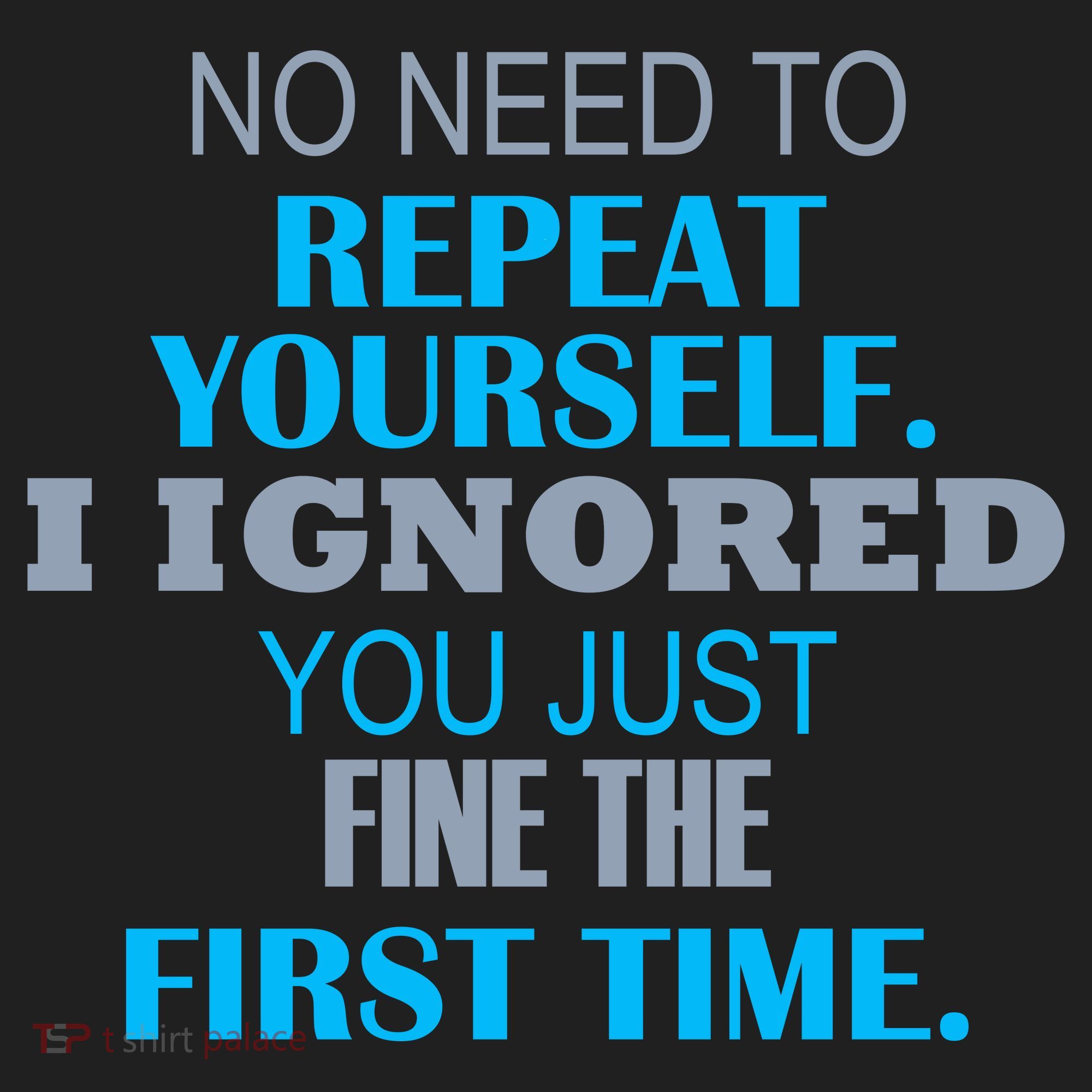Ignored You Just Fine The First Time Tumbler