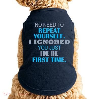 Ignored You Just Fine The First Time Doggie Tank