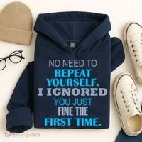 Ignored You Just Fine The First Time Hoodie thumb 4