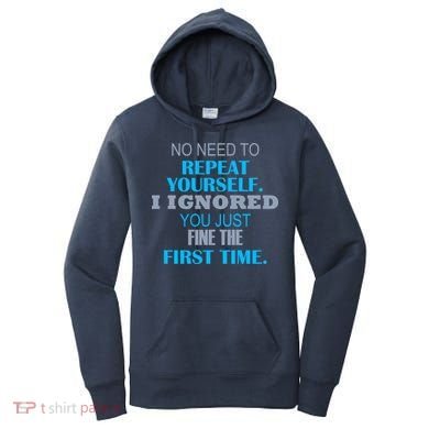 Ignored You Just Fine The First Time Women's Hoodie