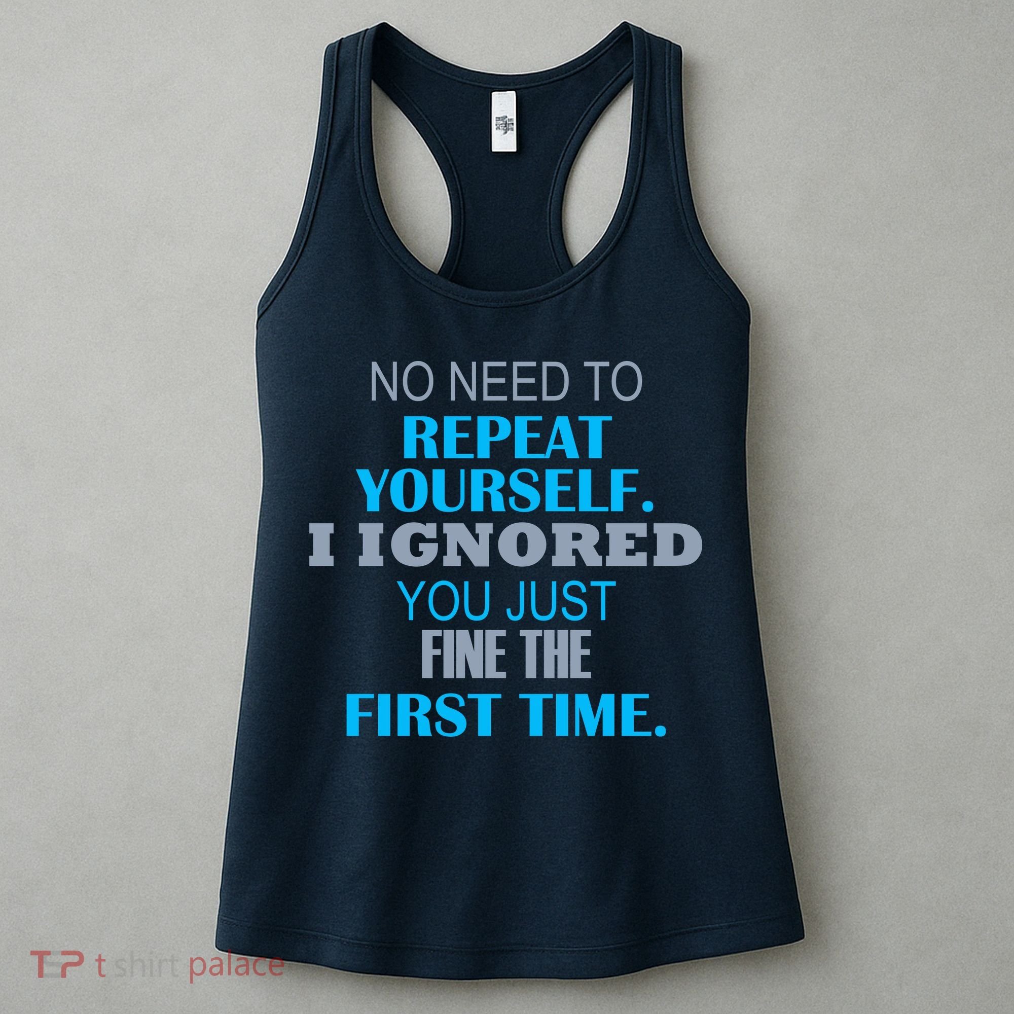 Ignored You Just Fine The First Time Women's Tank Top