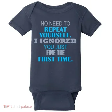 Ignored You Just Fine The First Time Baby Bodysuit