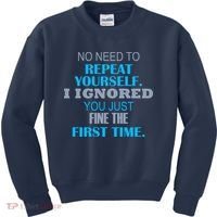 Ignored You Just Fine The First Time Kids Sweatshirt thumb 0