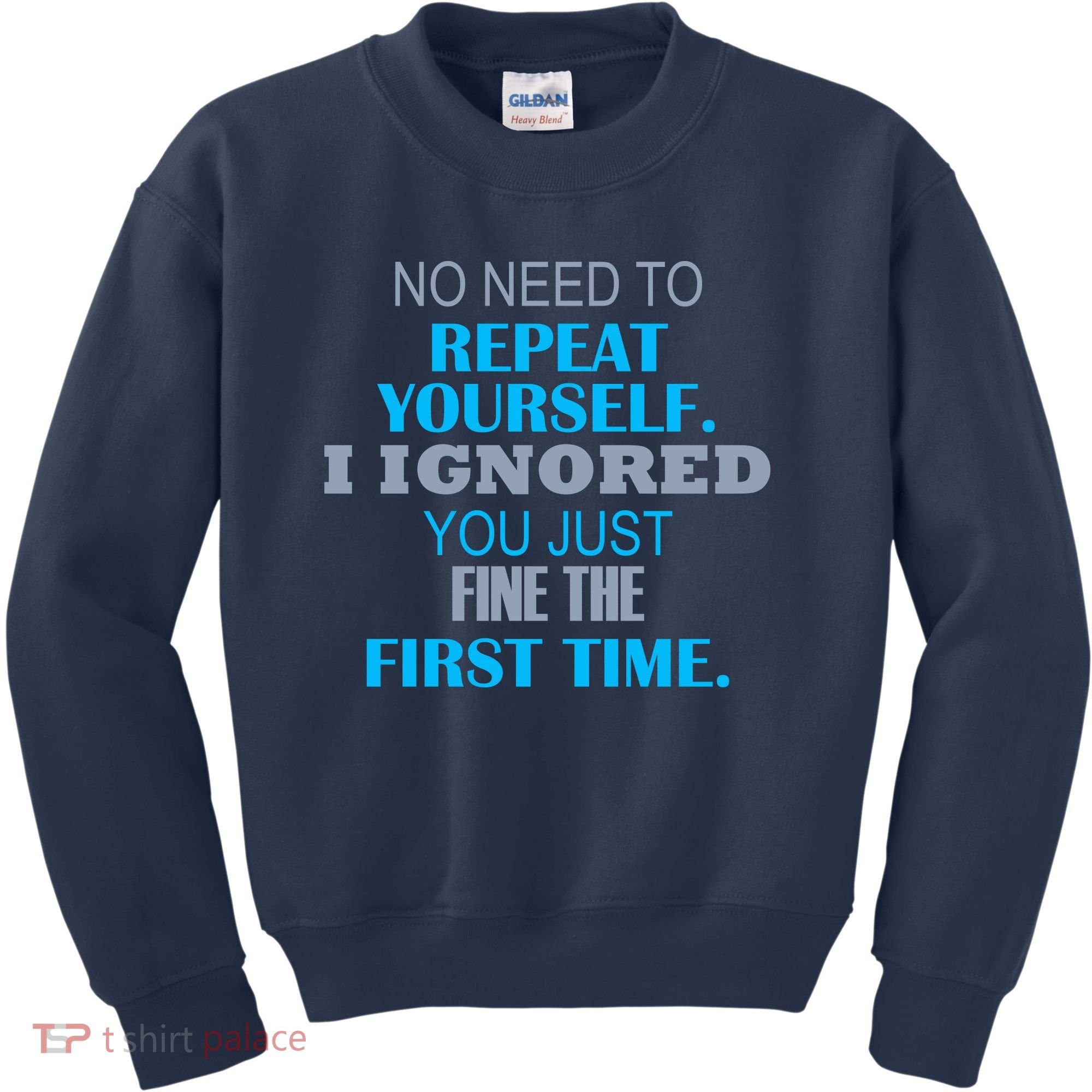 Ignored You Just Fine The First Time Kids Sweatshirt