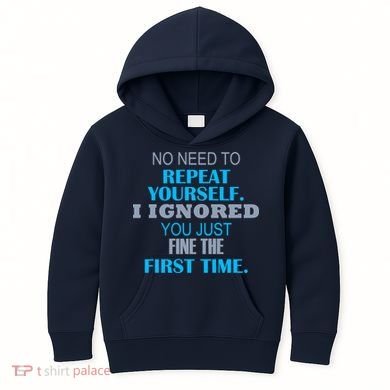 Ignored You Just Fine The First Time Kids Hoodie