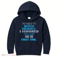 Ignored You Just Fine The First Time Kids Hoodie thumb 0