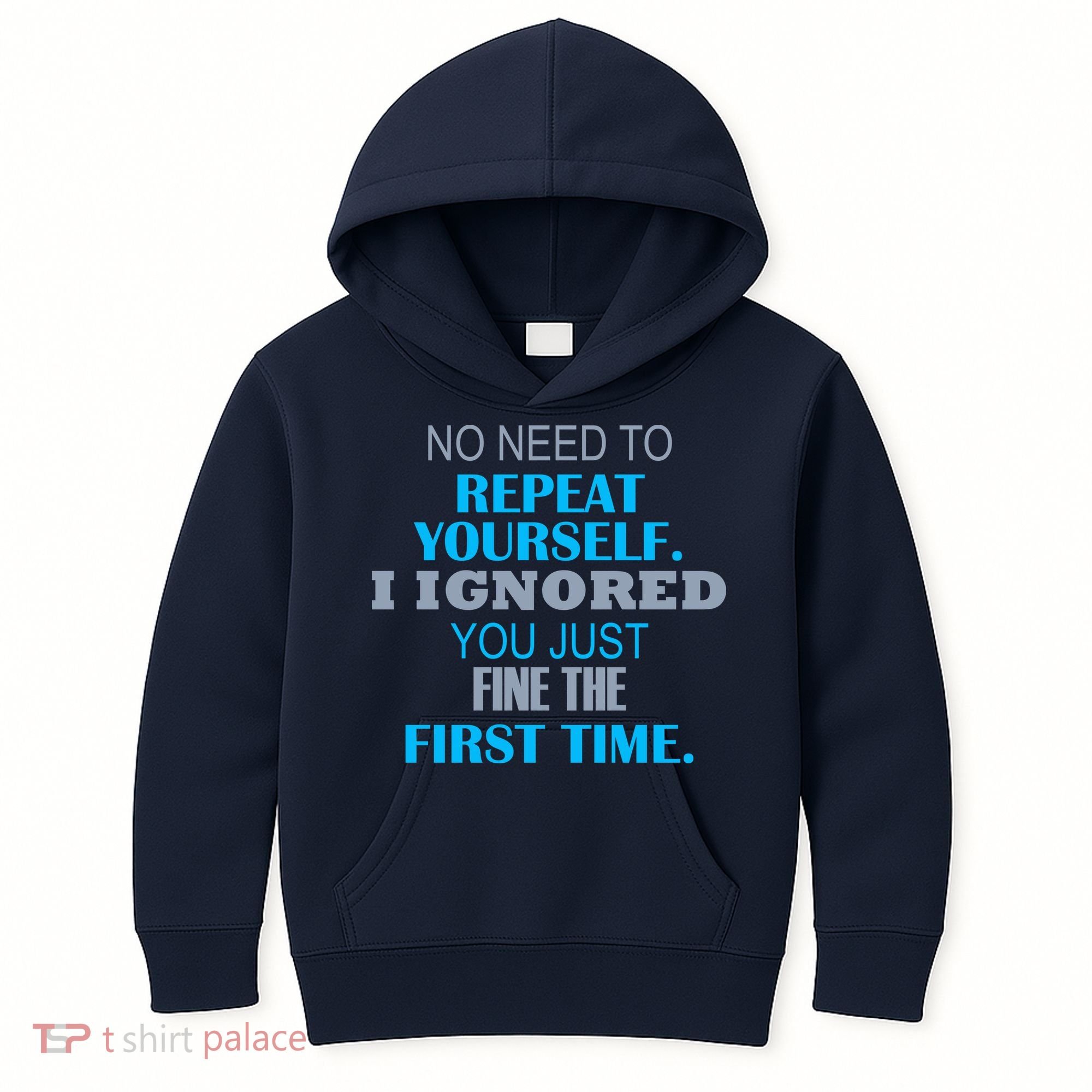 Ignored You Just Fine The First Time Kids Hoodie