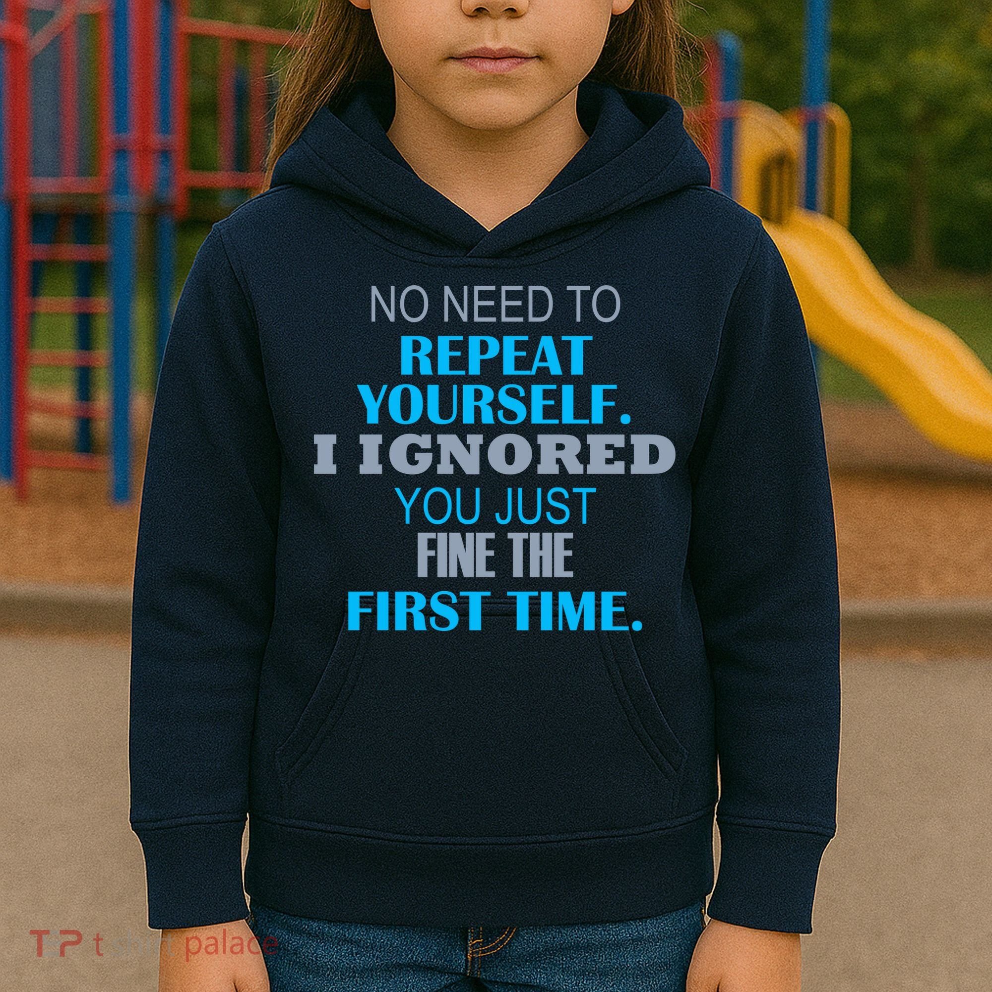 Ignored You Just Fine The First Time Kids Hoodie