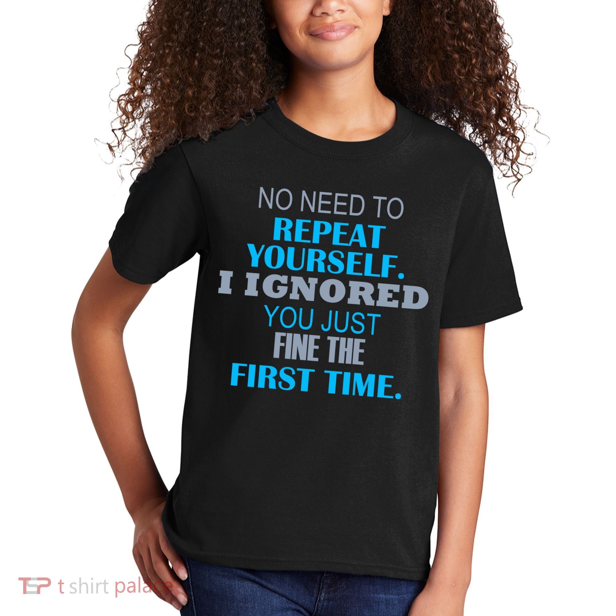 Ignored You Just Fine The First Time Kids T-Shirt