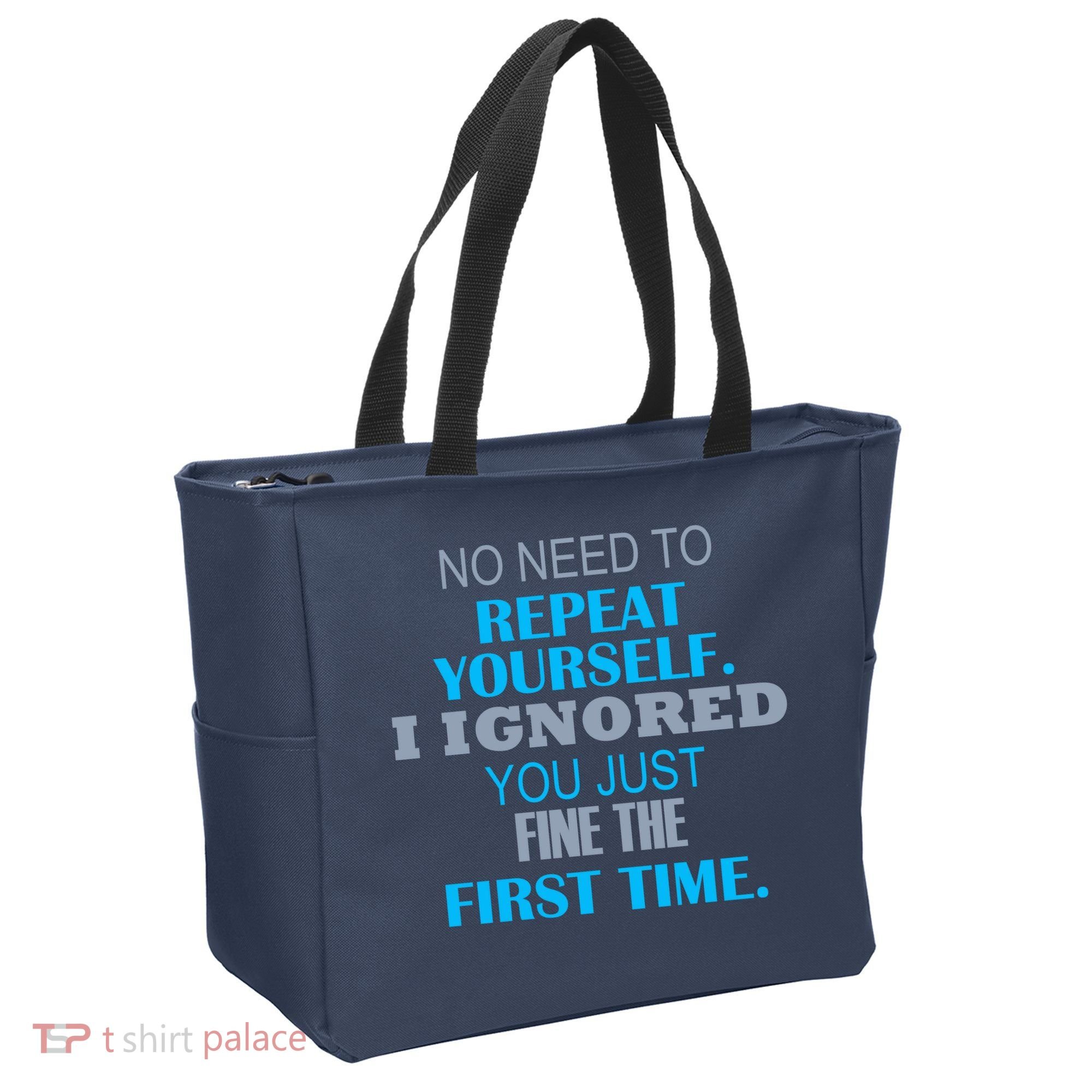 Ignored You Just Fine The First Time Tote Bag